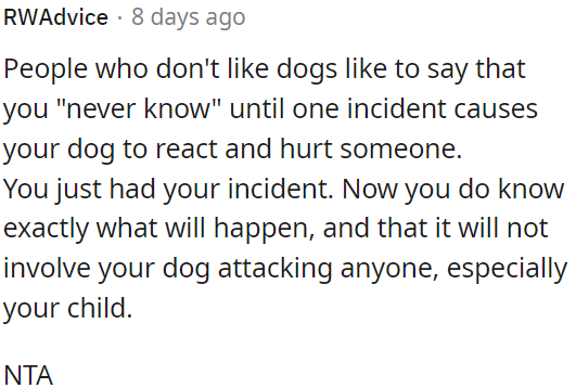 People who dislike dogs often claim that you can't predict their behavior until a specific incident occurs.