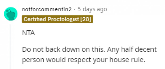 If you're visiting someone, you have to respect their home.