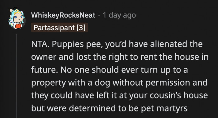 OP and their family will lose the trust of the property manager after cultivating the relationship for years had they allowed the puppy inside the rental.