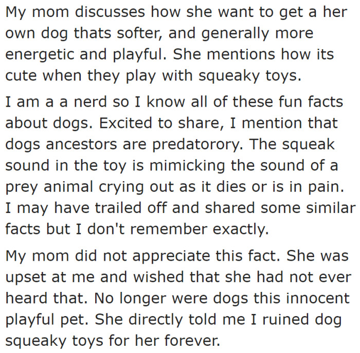 The mom wants to get a dog until the OP mentioned the real nature of dogs.