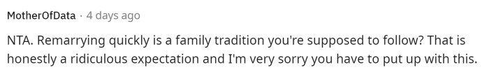 This is probably the weirdest family tradition that we've ever heard of and it's definitely close to one of the sickest because I can't imagine losing a spouse and then quickly getting back in the game and remarried. We don't blame OP.