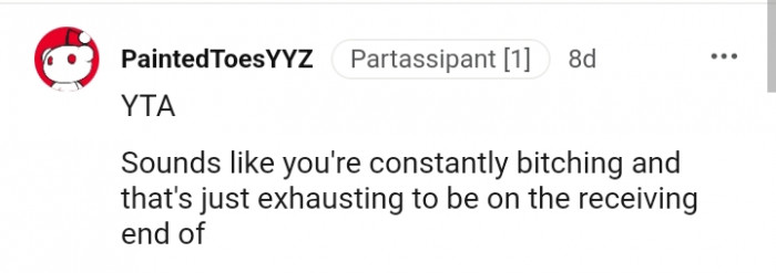 It's just exhausting to be on the receiving end