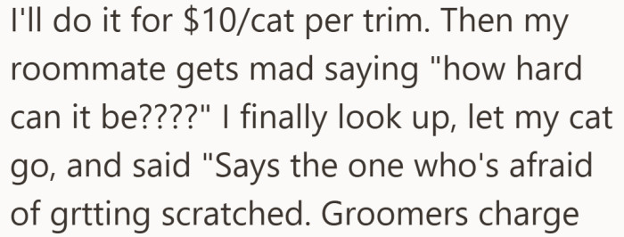 A ten dollar offer turns the moment tense as the roommate questions why she should pay.