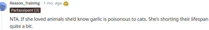 1. She's supposed to know that garlic is poisonous to cats