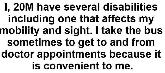 OP starts off his post by explaining that he has disabilities but doesn't