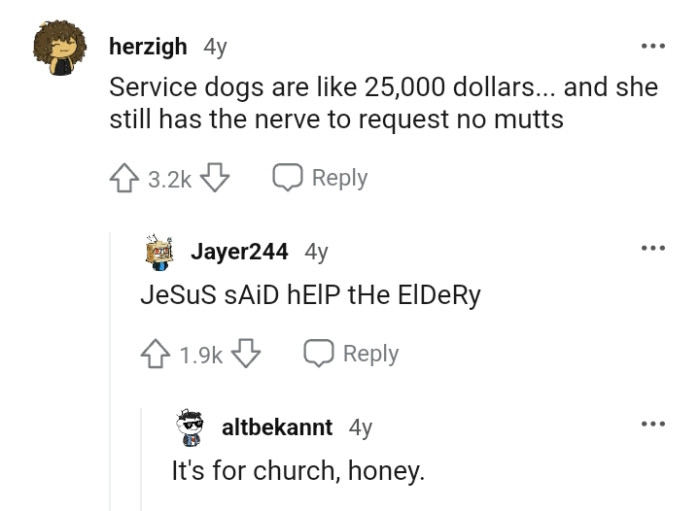 She has the nerve to request a dog that's costly