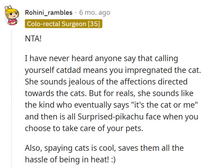 8. There might come a day when she makes OP choose between her and the cats.