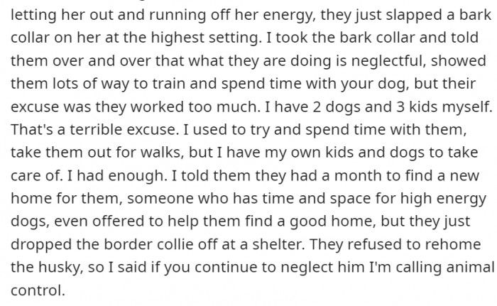 Not only that, but they didn't properly take care of their high-energy dogs