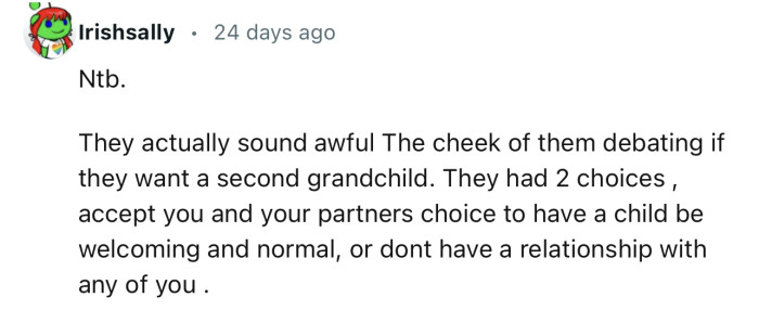 “They actually sound awful. The cheek of them debating if they want a second grandchild.”