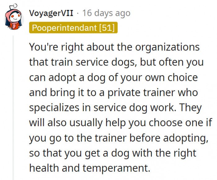 2. OP can also work with a private trainer for a dog of her own choice, and if not, the trainer can help her select a great dog for the program