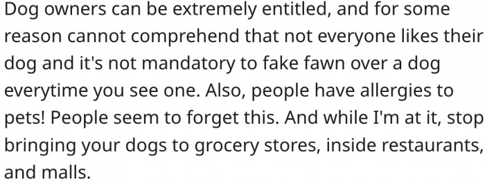18. Most dog owners are extremely entitled.