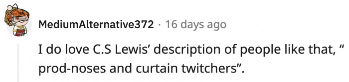 Found the perfect description of OP. Thanks, C.S. Lewis!