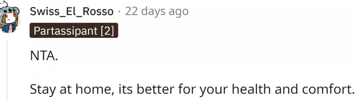 OP should just stay home.