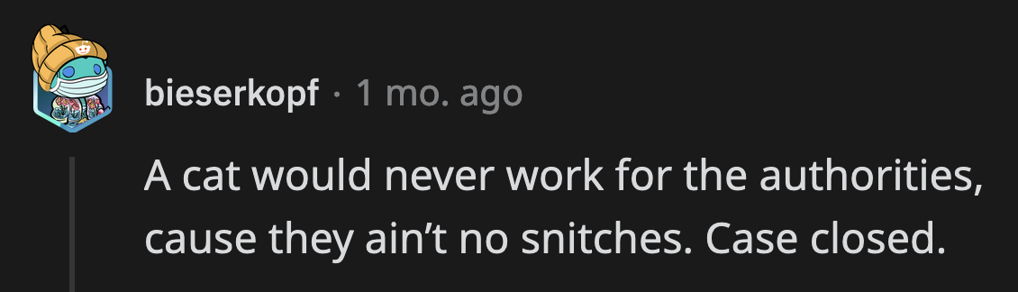 Cats got your back...