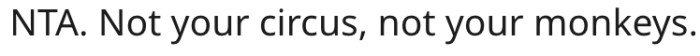 3. Not her home, not her problem.