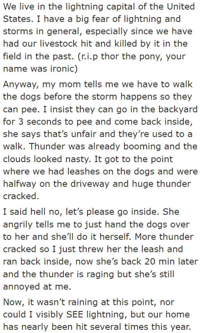 She has bad memories about lightning. It killed one of their horses, who, ironically, is named Thor.