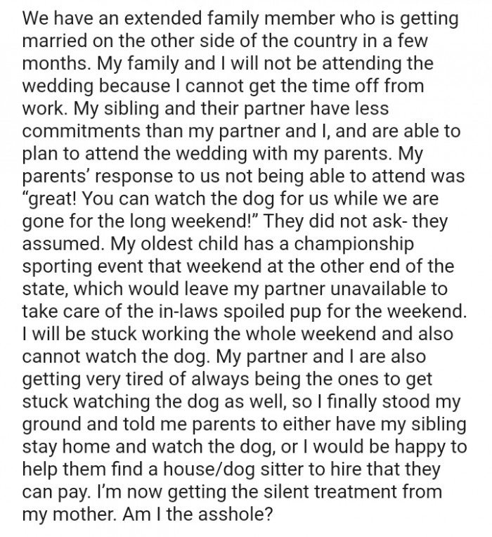 You can watch the dog for us while we are gone