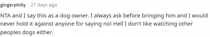 People need to understand that their dogs can't go everywhere with them sometimes, especially for a child's safety.