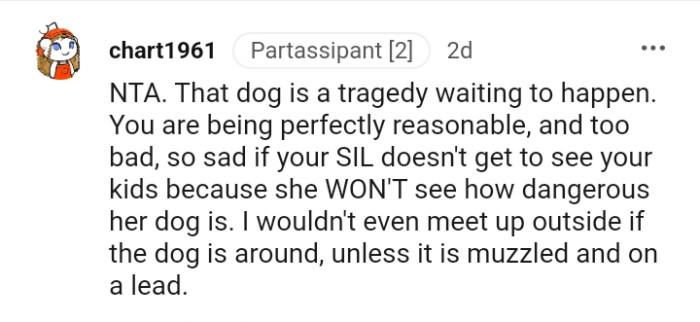 She won't see how dangerous her dog is