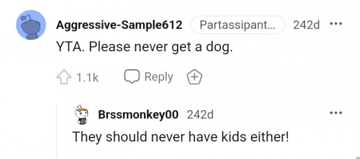 2. Never get a dog and never have kids