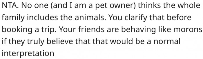 4. Pets are not considered among family members.