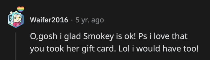 OP taking the newcomer's gift card must have tasted like sweet revenge
