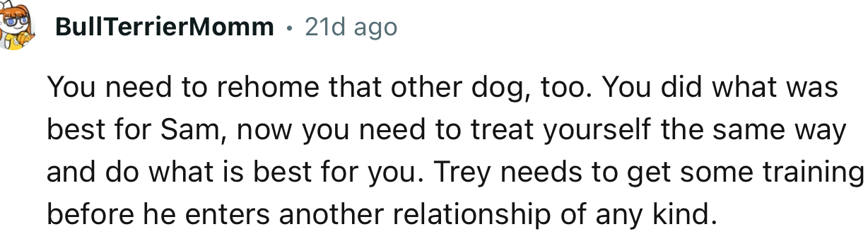 “You did what was best for Sam, now you need to treat yourself the same way and do what is best for you.”