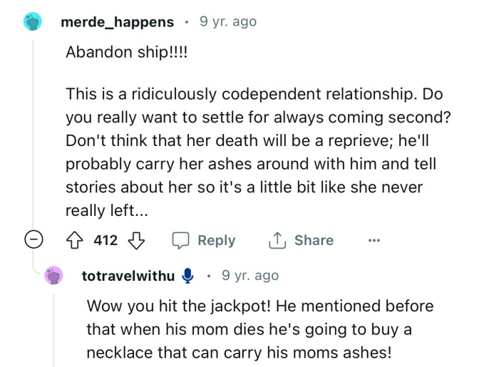 “This is a ridiculously codependent relationship. Do you really want to settle for always coming second?”