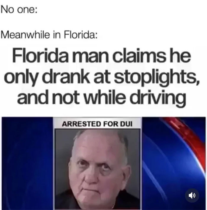 1. Man who only drinks at stoplights