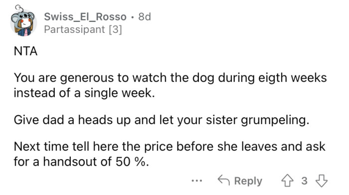 "You are generous to watch the dog."