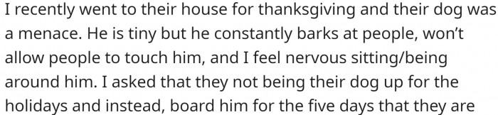 OP has met the dog, and it is a menace. He doesn't want it in his house