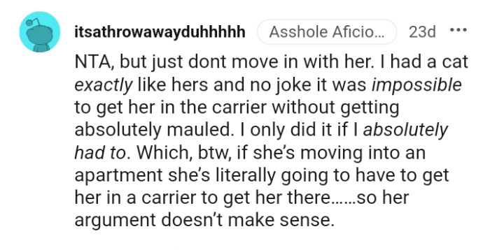 OP's friend will literally have to get her cat into a carrier to move out.