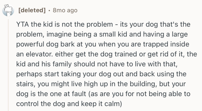 “Imagine being a small kid and having a large powerful dog bark at you when you are trapped inside an elevator.”