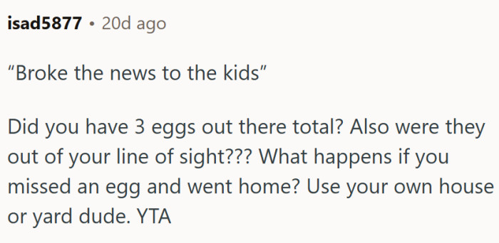 "What happens if you missed an egg and went home?"