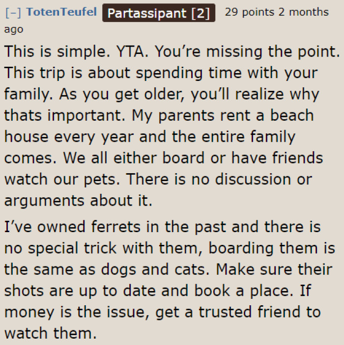 The OP can always board their ferret, just like other pet owners do for their cats and dogs.