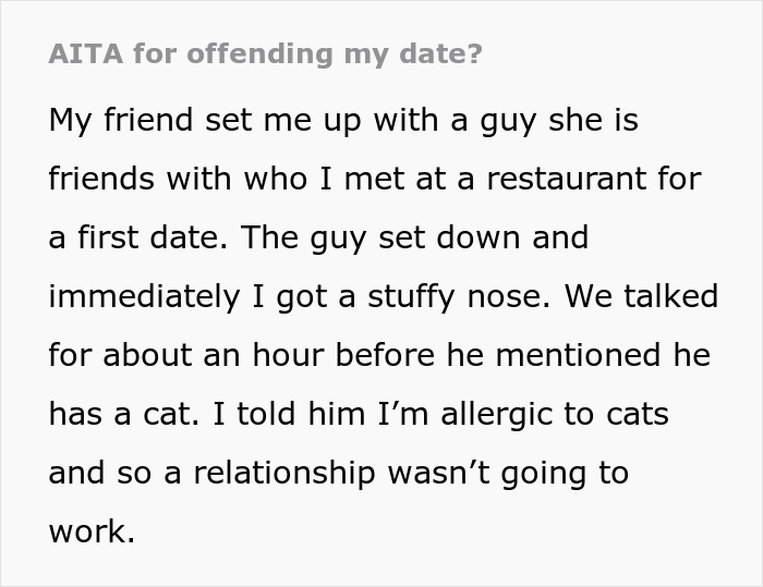 A redditor wants to know if she's wrong for the way she offended her date because of her cat allergy.