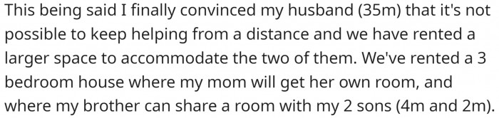 OP convinced her husband to make some changes to accommodate her mother and brother