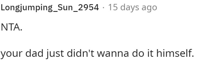 Yep, and he thought that because her dad was telling her to, she'd probably do it.