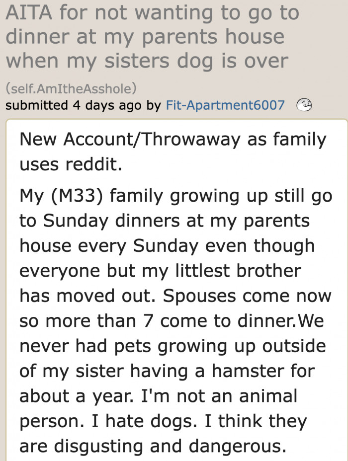 The original poster (OP) grew up in a household without dogs. He also expresses his feelings toward canines.