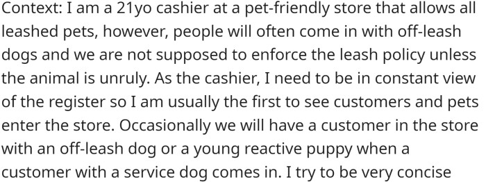 OP, a 21-year-old cashier at a pet-friendly store, often observes customers entering the store with off-leash dogs