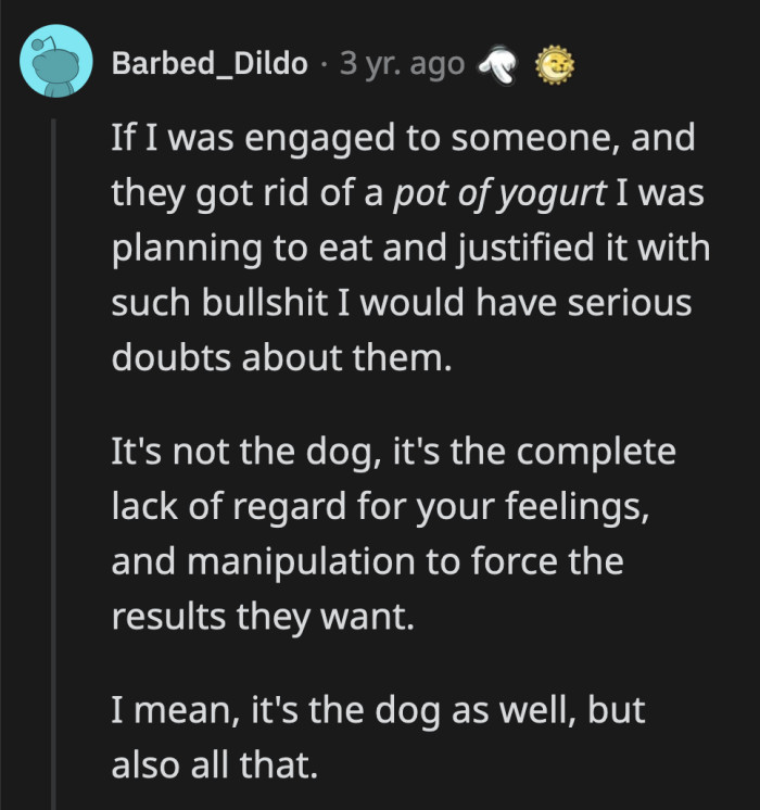 He couldn't convince OP to give up the dog, so he went out of his way to make it happen. Then, he lied to justify what he did and manipulate her into accepting his actions.