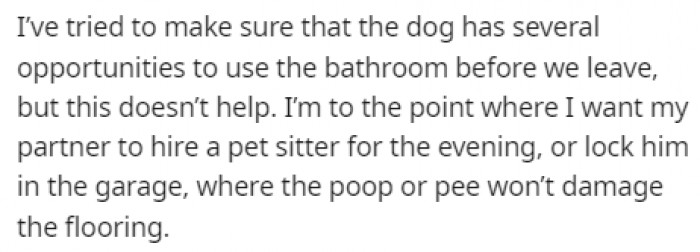 He tried everything he could to stop this from happening again, but nothing worked, so he approached his partner with ideas