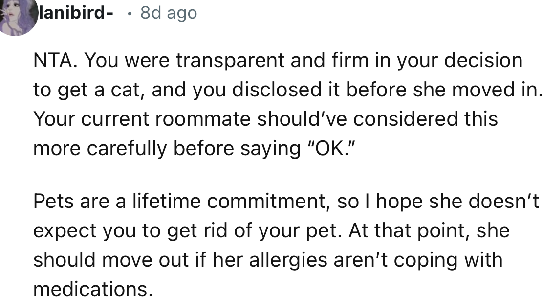 “You were transparent and firm in your decision to get a cat, and you disclosed it before she moved in.”