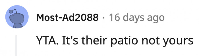 You would have thought it was a shared patio given OP's absurd reaction