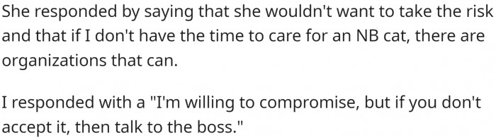 OP said to her coworker that she is willing to make a compromise, but she wasn't interested