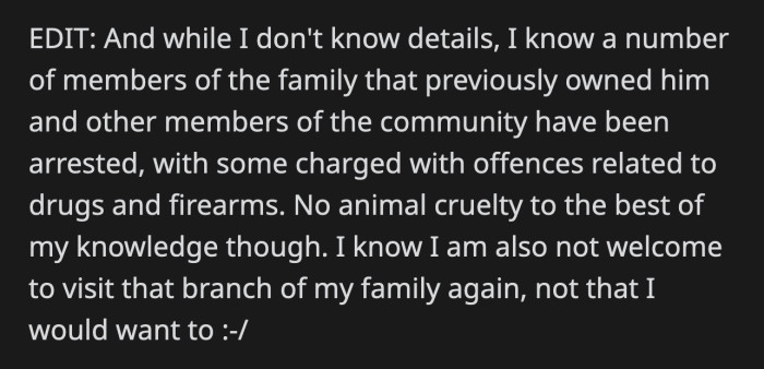 OP was also excommunicated by his relatives and the community that used to own the dog after they've been charged by the police for multiple offenses