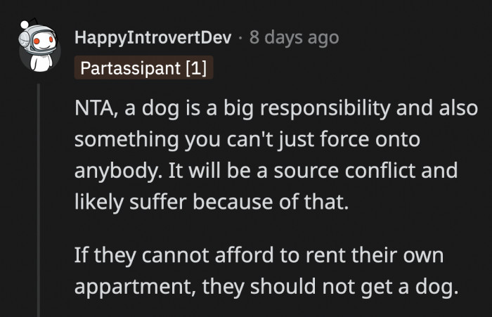 Do you have to be a homeowner to own a dog? Not really, but if you live with a roommate, they have a say in who or what can enter your home since it's a shared space.