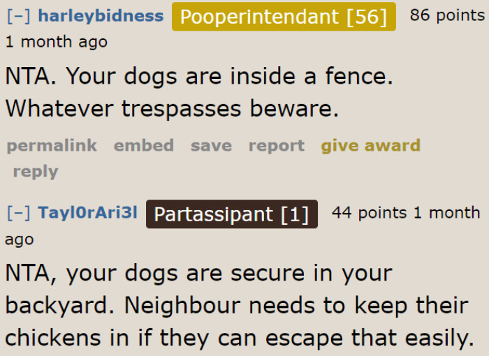 It's the neighbors who need to take responsibility for keeping their animals within their property.