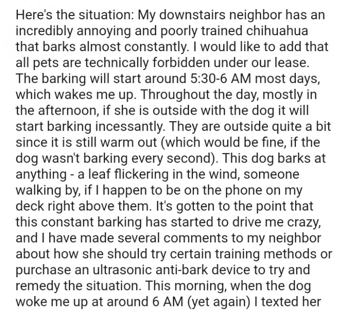 Imagine living next to an incredibly annoying and poorly trained chihuahua that barks almost constantly