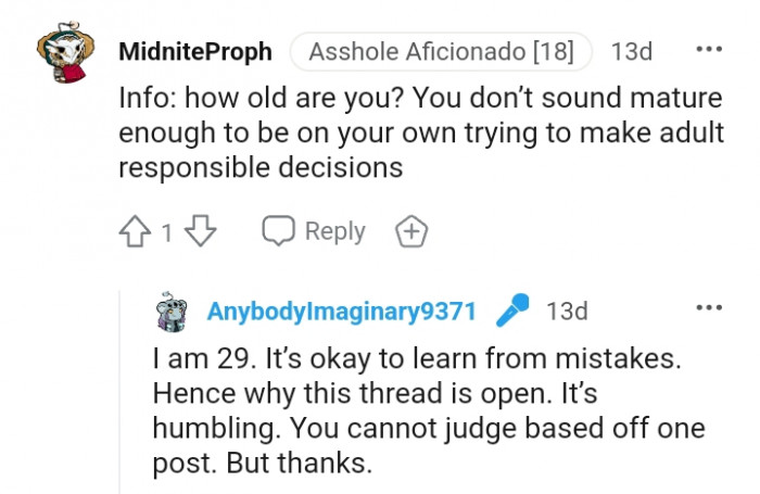 You don't sound mature enough to be on your own